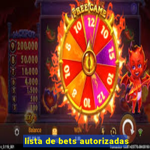 lista de bets autorizadas